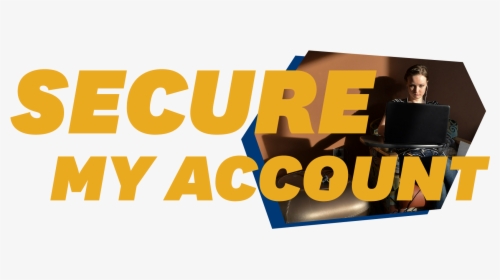 Secure My Account - Poster, HD Png Download, Transparent PNG
