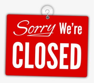Sorry We Re Closed Sign Png - Sorry We Re Closed Hd Sign, Transparent Png, Transparent PNG