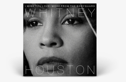 Whitney Houston I Wish You Love More, HD Png Download, Transparent PNG
