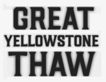 Great Yellowstone Thaw - Parallel, HD Png Download, Transparent PNG
