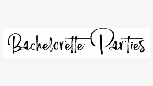 Bachelorette Parties - Calligraphy, HD Png Download, Transparent PNG