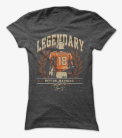 Peyton Manning Is So Good, He S A Legend And He S Still - Law And Order Library Shirt, HD Png Download, Transparent PNG