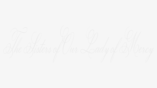 The Sisters Of Our Lady Of Mercy - Calligraphy, HD Png Download, Transparent PNG