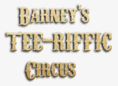 S Tee-riffic Circus The Logo Used For The Show - Calligraphy, HD Png Download, Transparent PNG