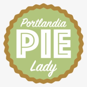 Portlandia Pie Lady - Label, HD Png Download, Transparent PNG