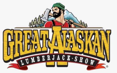 Great Alaskan Lumberjack Show, HD Png Download, Transparent PNG