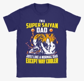 I M A Super Saiyan Dad Just Like A Normal Dad Shirts - Goku And Vegeta, HD Png Download, Transparent PNG