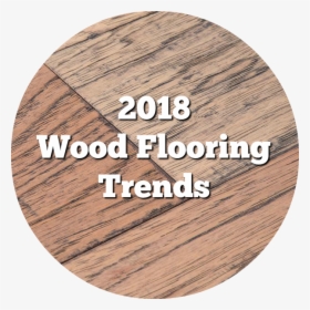 What Are The Top 2019 Flooring Trends - Wood Flooring, HD Png Download, Transparent PNG