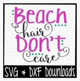 Free Beach Hair Svg * Beach Hair Don T Care Cut File - Sweet Sassy And Seven Svg, HD Png Download, Transparent PNG