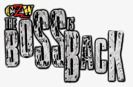 Czw S The Boss Is Back - Boss Is Back Png, Transparent Png, Transparent PNG