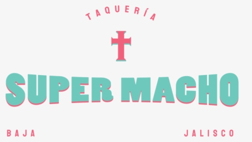 Taqueria Super Macho Taco Bar Hong Kong - Graphic Design, HD Png Download, Transparent PNG