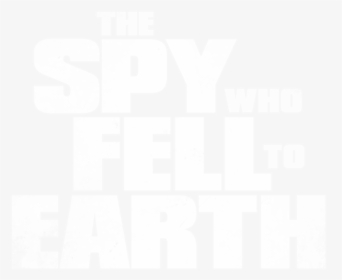 The Spy Who Fell To Earth - Graphic Design, HD Png Download, Transparent PNG
